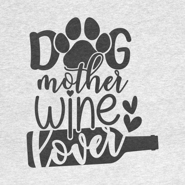 Dog Mother Wine Lover Funny Dog Mom by ThreadSupreme